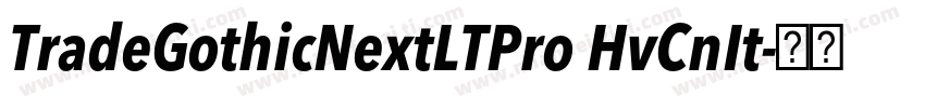 TradeGothicNextLTPro HvCnIt字体转换
